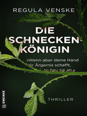 cover image of Die Schneckenkönigin--»Wenn aber deine Hand dir Ärgernis schafft, so hau sie ab.«